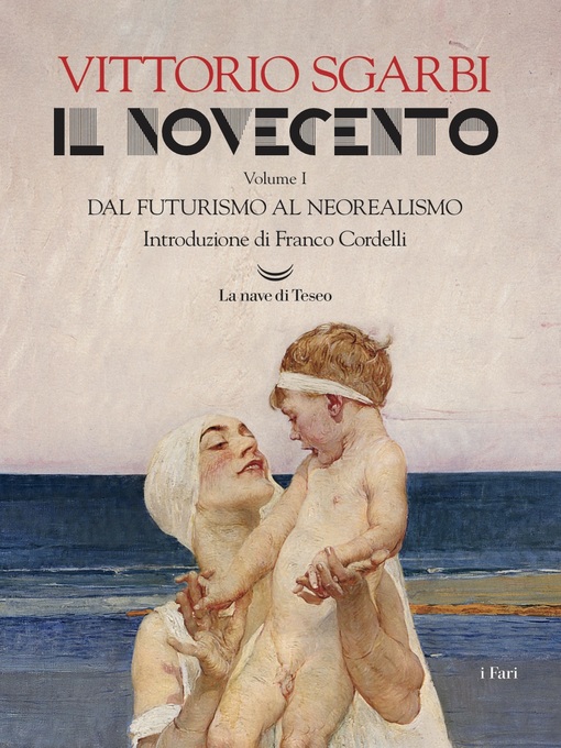 Title details for Il Novecento. Dal Futurismo al Neorealismo by Vittorio Sgarbi - Available